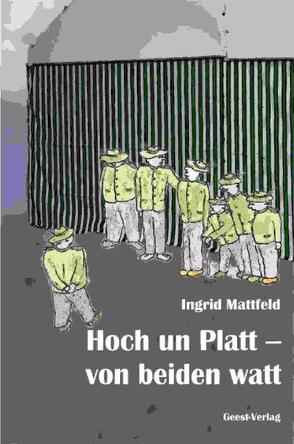 Hoch un Platt – von beiden watt von Mattfeld,  Ingrid