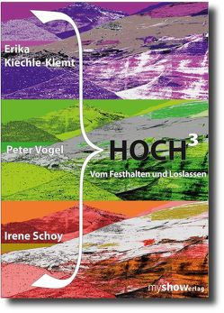 Hoch3 von Kiechle-Klemt,  Erika, Schoy,  Irene, Vogel,  Peter