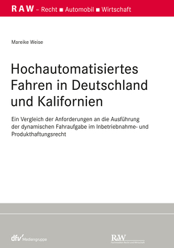 Hochautomatisiertes Fahren in Deutschland und Kalifornien von Weise,  Mareike