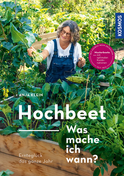 Hochbeet – Was mache ich wann? von Klein,  Anja, Lauermann,  Andreas