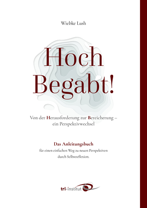 HochBegabt! – Das Anleitungsbuch von Lush,  Wiebke