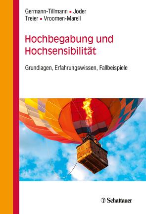 Hochbegabung und Hochsensibilität von Germann-Tillmann,  Theres, Joder,  Dr. Karin, Treier,  Dr. René, Vroomen-Marell,  Renée