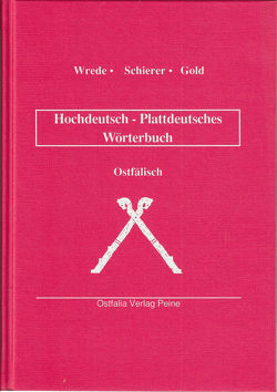 Hochdeutsch-Plattdeutsches Wörterbuch von Gold,  Harald, Schierer,  Jürgen, Wrede,  Franz