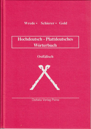 Hochdeutsch-Plattdeutsches Wörterbuch von Gold,  Harald, Schierer,  Jürgen, Wrede,  Franz