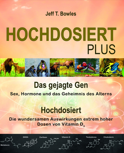 Hochdosiert Plus von Bowles,  Jeff T., Hiess,  Peter