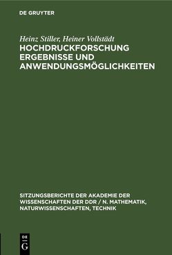 Hochdruckforschung Ergebnisse und Anwendungsmöglichkeiten von Stiller,  Heinz, Vollstädt,  Heiner