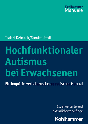 Hochfunktionaler Autismus bei Erwachsenen von Dziobek,  Isabel, Stoll,  Sandra