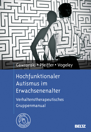 Hochfunktionaler Autismus im Erwachsenenalter von Gawronski,  Astrid, Pfeiffer,  Kathleen, Vogeley,  Kai