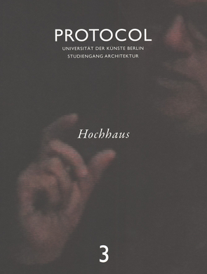 Protocol 3: Hochhaus von Universität der Künste Berlin,  Studiengang Architektur