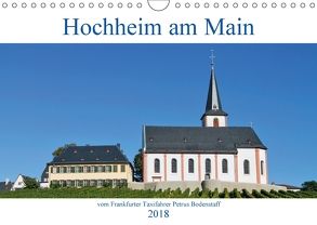 Hochheim am Main vom Frankfurter Taxifahrer Petrus Bodenstaff (Wandkalender 2018 DIN A4 quer) von Bodenstaff,  Petrus