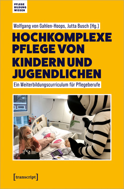 Hochkomplexe Pflege von Kindern und Jugendlichen von Busch,  Jutta, Gahlen-Hoops,  Wolfgang von