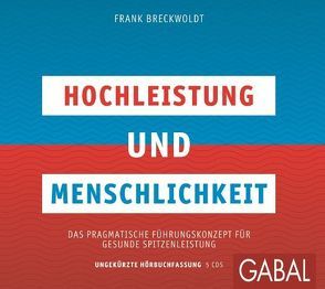 Hochleistung und Menschlichkeit von Bergmann,  Gisa, Breckwoldt,  Frank, Piedesack,  Gordon