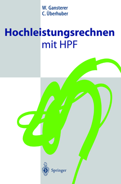 Hochleistungsrechnen mit HPF von Gansterer,  W., Überhuber,  C.