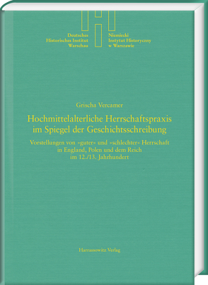 Hochmittelalterliche Herrschaftspraxis im Spiegel der Geschichtsschreibung von Vercamer,  Grischa