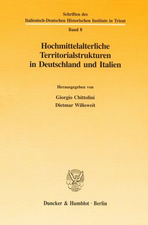 Hochmittelalterliche Territorialstrukturen in Deutschland und Italien. von Chittolini,  Giorgio, Willoweit,  Dietmar
