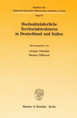 Hochmittelalterliche Territorialstrukturen in Deutschland und Italien. von Chittolini,  Giorgio, Willoweit,  Dietmar