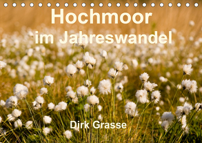Hochmoor im Jahreswandel (Tischkalender 2020 DIN A5 quer) von Grasse,  Dirk