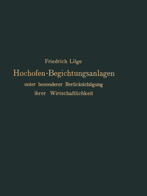 Hochofen-Begichtungsanlagen von Lilge,  Friedrich