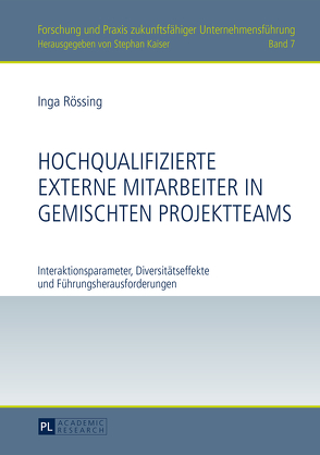Hochqualifizierte externe Mitarbeiter in gemischten Projektteams von Rössing,  Inga