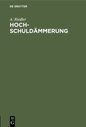 Hochschuldämmerung von Riedler,  A.