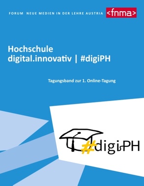 Hochschule digital.innovativ #digiPH von Kieberl,  Lene, Miglbauer,  Marlene, Schmid,  Stefan
