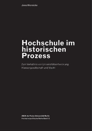 Hochschule im historischen Prozess von Berensen,  Izaak, Grothe,  Falko, Herbich,  Harald, Koch,  Felix, Rocholl,  Richard, Schneider,  Sebastian, Wernicke,  Jens