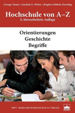 Hochschule von A-Z. 2. überarbeitete Auflage von Göbbels-Dreyling,  Brigitte, Turner,  George, Weber,  Joachim D.