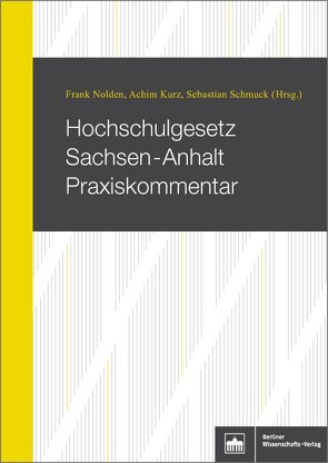Hochschulgesetz Sachsen-Anhalt Praxiskommentar von Kurz,  Achim, Nolden,  Frank, Schmuck,  Sebastian