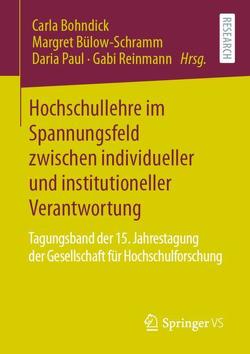 Hochschullehre im Spannungsfeld zwischen individueller und institutioneller Verantwortung von Bohndick,  Carla, Bülow-Schramm,  Margret, Paul,  Daria, Reinmann,  Gabi