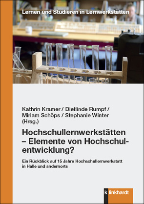 Hochschullernwerkstätten – Elemente von Hochschulentwicklung? von Kramer,  Kathrin, Rumpf,  Dietlinde, Schoeps,  Miriam, Winter,  Stephanie