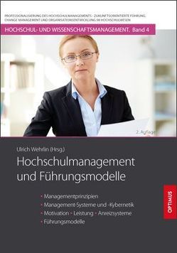 Hochschulmanagement und Führungsmodelle von Prof. Dr. Dr. h.c. Wehrlin,  Ulrich