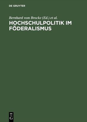 Hochschulpolitik im Föderalismus von Brocke,  Bernhard vom, Krueger,  Peter