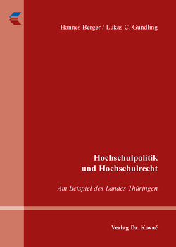 Hochschulpolitik und Hochschulrecht von Berger,  Hannes, Gundling,  Lukas C.