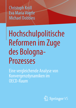 Hochschulpolitische Reformen im Zuge des Bologna-Prozesses von Dobbins,  Michael, Knill,  Christoph, Vögtle,  Eva Maria