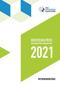 Hochschulpreis des Bayerischen Baugewerbes 2021 von Das Bayerische Baugewerbe