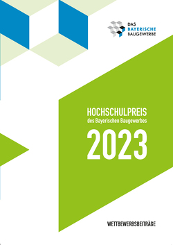 Hochschulpreis des Bayerischen Baugewerbes 2023 von Das Bayerische Baugewerbe