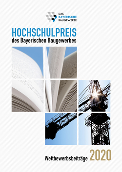 Hochschulpreis des Bayerischen Baugewerbes von Das Bayerische Baugewerbe