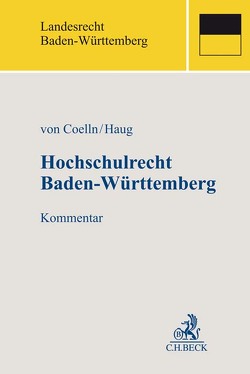 Hochschulrecht Baden-Württemberg von Braun,  Elke, Coelln,  Christian von, Frenzel,  Eike Michael, Gerber,  Jürgen, Hagmann,  Harald, Haug,  Volker M., Hofmann,  Jens, Keil,  Rainer, Krausnick,  Daniel, Schweitzer,  Daniela