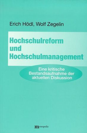 Hochschulreform und Hochschulmanagement von Hödl,  Erich, Zegelin,  Wolf