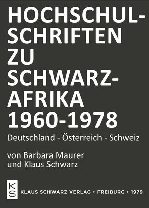 Hochschulschriften zu Schwarzafrika 1960-1978 von Maurer,  Barbara, Schwarz,  Klaus
