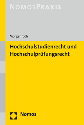 Hochschulstudienrecht und Hochschulprüfungsrecht von Morgenroth,  Carsten