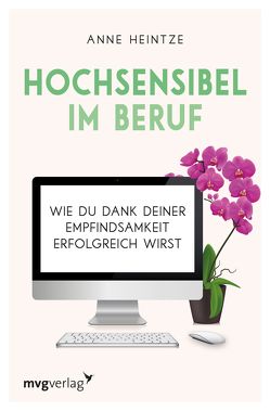 Hochsensibel im Beruf von Heintze,  Anne