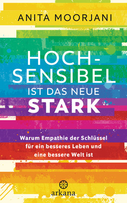 Hochsensibel ist das neue Stark von Liebl,  Elisabeth, Moorjani,  Anita