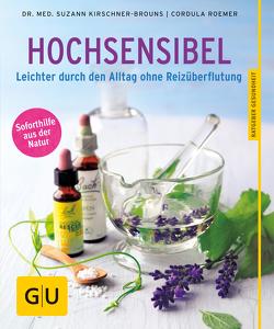 Hochsensibel von Kirschner-Brouns,  Dr. med. Suzann, Roemer,  Cordula