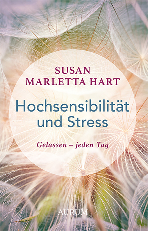 Hochsensibilität und Stress von Marletta-Hart,  Susan