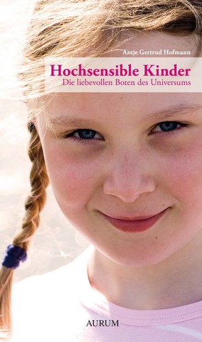 Hochsensible Kinder von Hofmann,  Antje Gertrud