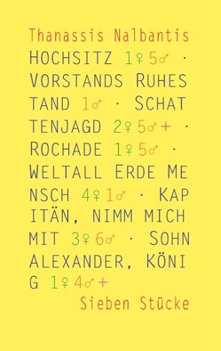 Hochsitz · Vorstands Ruhestand · Schattenjagd · Rochade · Weltall Erde Mensch · Kapitän, nimm mich mit · Sohn Alexander, König von Nalbantis,  Thanassis