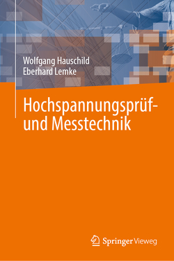 Hochspannungsprüf- und Messtechnik von Hauschild,  Wolfgang, Lemke,  Eberhard