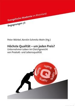 Höchste Qualität – um jeden Preis? von Mörbel,  Peter, Schmitz-Mohr,  Kerstin