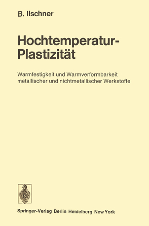 Hochtemperatur-Plastizität von Ilschner,  Bernhard